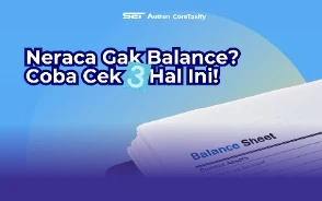 Neraca Tidak Balance? Ini 3 Hal yang Harus Kamu Cek!